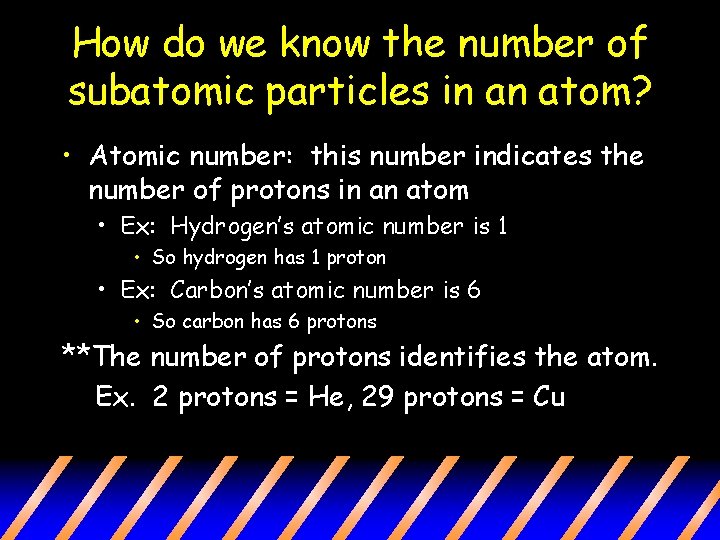 How do we know the number of subatomic particles in an atom? • Atomic How do we know the number of subatomic particles in an atom? • Atomic
