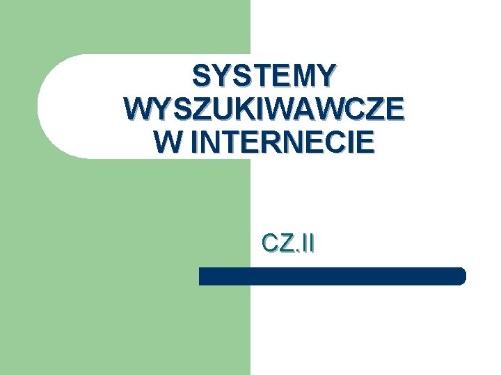 SYSTEMY WYSZUKIWAWCZE W INTERNECIE CZ. II 