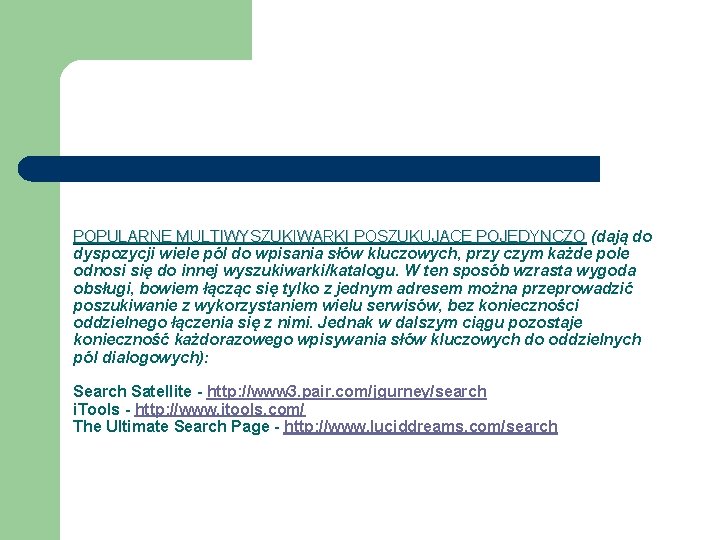 POPULARNE MULTIWYSZUKIWARKI POSZUKUJĄCE POJEDYNCZO (dają do MULTIWYSZUKIWARKI POSZUKUJĄCE POJEDYNCZO dyspozycji wiele pól do wpisania