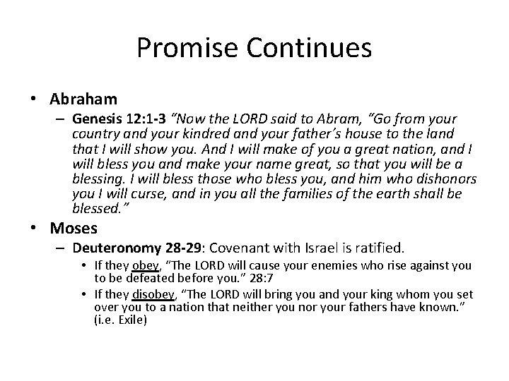 Promise Continues • Abraham – Genesis 12: 1 -3 “Now the LORD said to