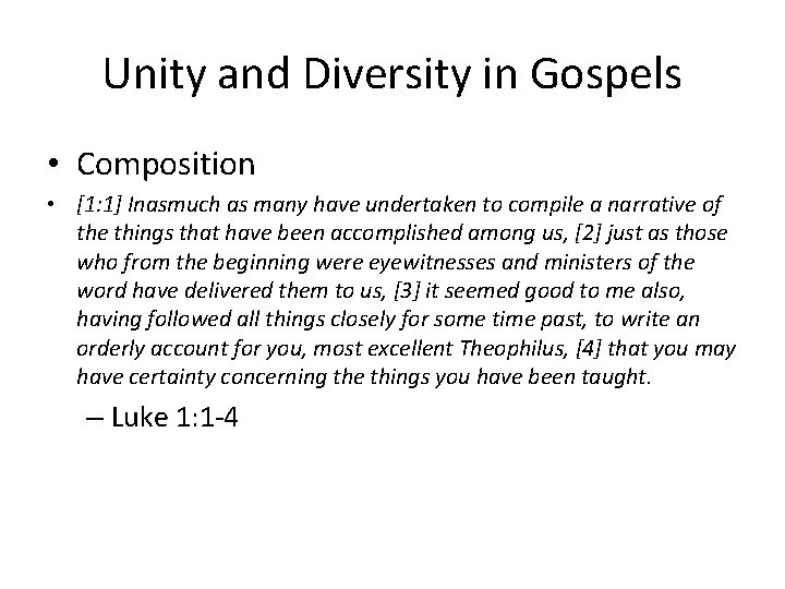 Unity and Diversity in Gospels • Composition • [1: 1] Inasmuch as many have