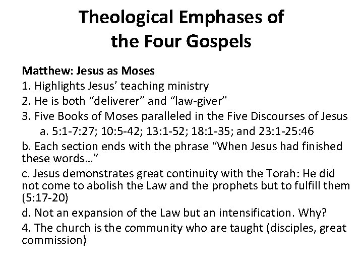 Theological Emphases of the Four Gospels Matthew: Jesus as Moses 1. Highlights Jesus’ teaching