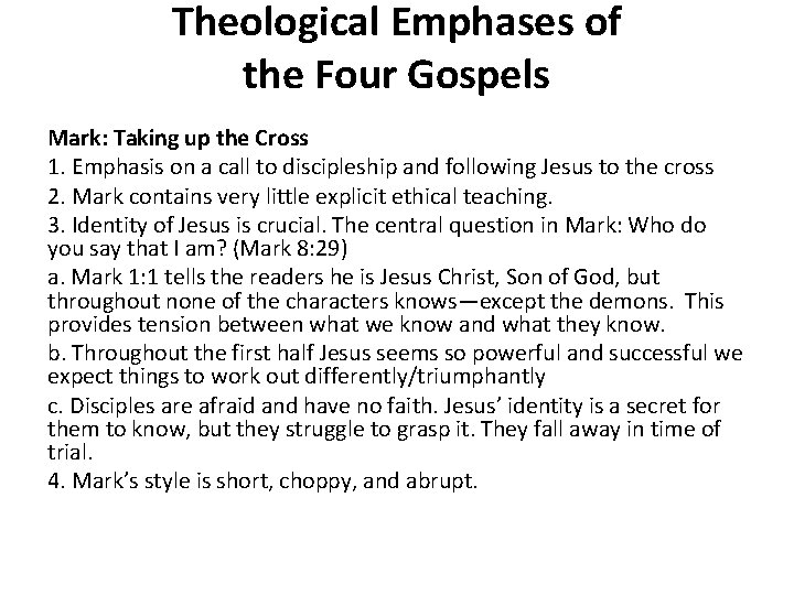Theological Emphases of the Four Gospels Mark: Taking up the Cross 1. Emphasis on