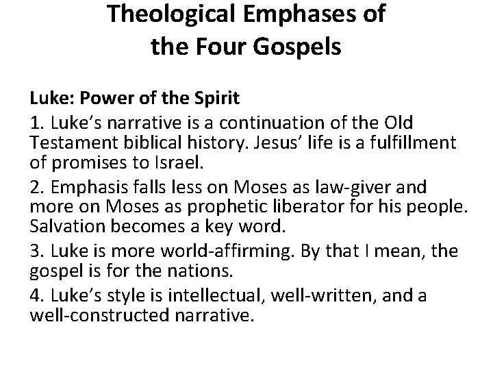 Theological Emphases of the Four Gospels Luke: Power of the Spirit 1. Luke’s narrative