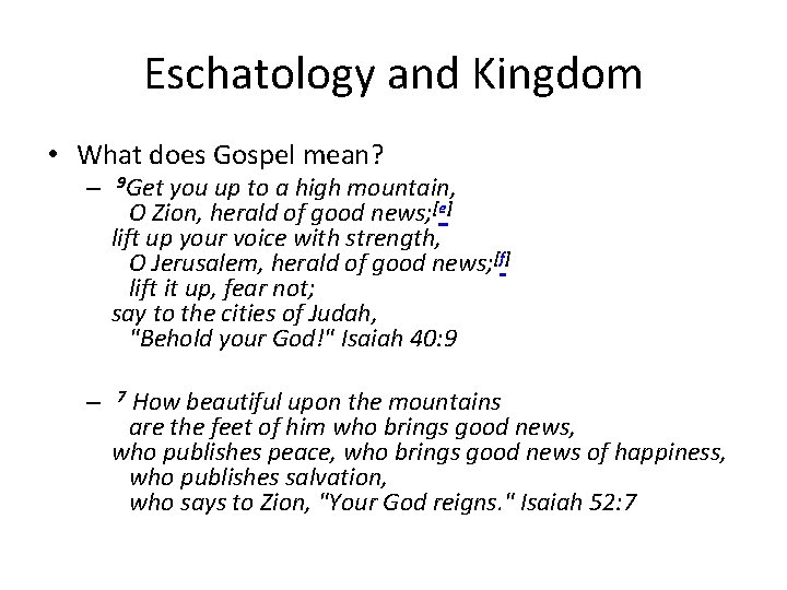 Eschatology and Kingdom • What does Gospel mean? – 9 Get you up to