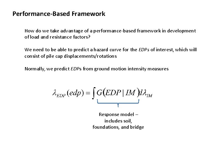 Performance-Based Framework How do we take advantage of a performance-based framework in development of