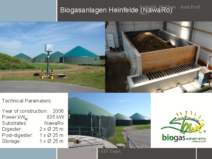 P Shahir Ali Khan Asst. Prof. Biogasanlagen Heinfelde GEP (Nawa. Ro) Technical Parameters: 7