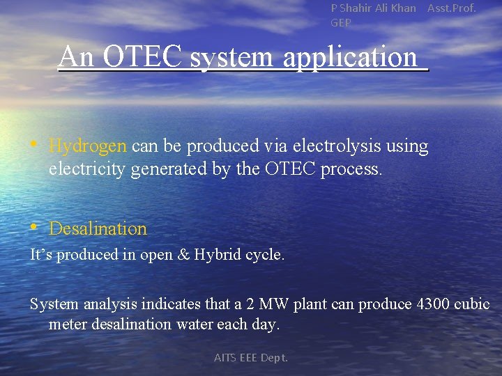 P Shahir Ali Khan Asst. Prof. GEP An OTEC system application • Hydrogen can