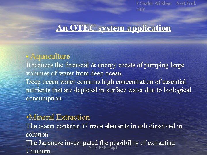 P Shahir Ali Khan Asst. Prof. GEP An OTEC system application • Aquaculture It