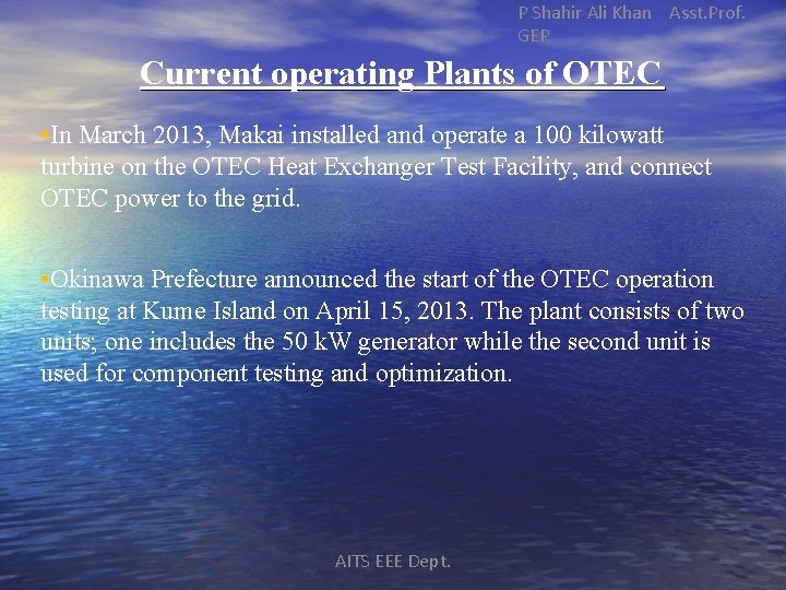 P Shahir Ali Khan Asst. Prof. GEP Current operating Plants of OTEC • In