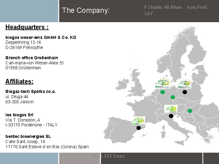 The Company: Headquarters : biogas weser-ems Gmb. H & Co. KG Zeppelinring 12 -16