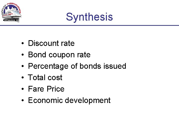 Synthesis • • • Discount rate Bond coupon rate Percentage of bonds issued Total