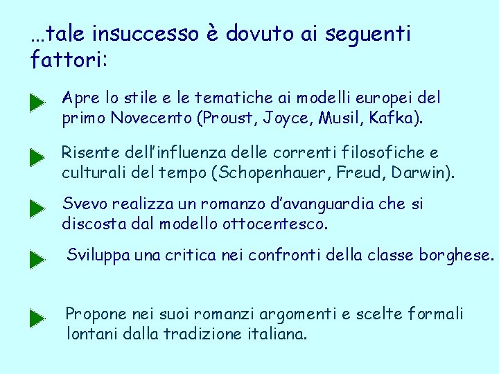 …tale insuccesso è dovuto ai seguenti fattori: Apre lo stile e le tematiche ai