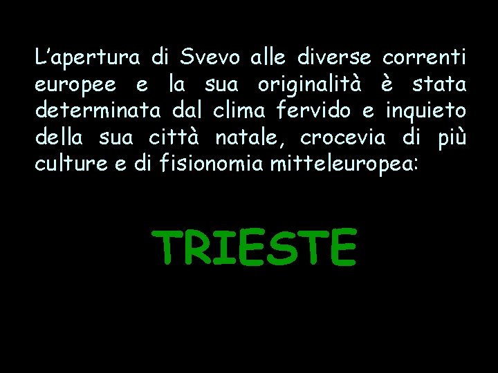 L’apertura di Svevo alle diverse correnti europee e la sua originalità è stata determinata