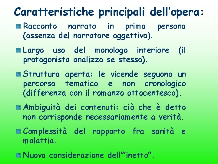 Caratteristiche principali dell’opera: Racconto narrato in prima persona (assenza del narratore oggettivo). Largo uso