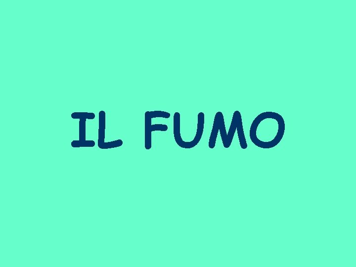 IL FUMO 