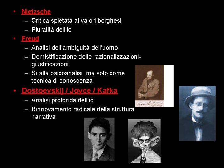  • Nietzsche – Critica spietata ai valori borghesi – Pluralità dell’io • Freud