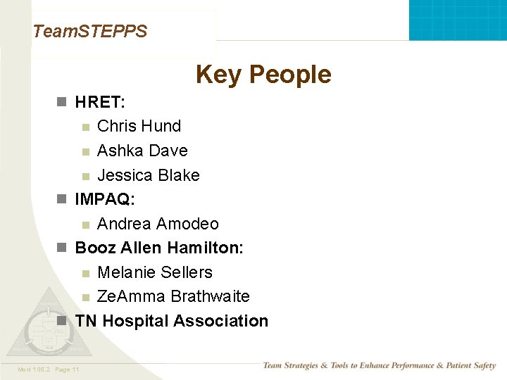 Team. STEPPS Key People n HRET: Chris Hund n Ashka Dave n Jessica Blake Team. STEPPS Key People n HRET: Chris Hund n Ashka Dave n Jessica Blake