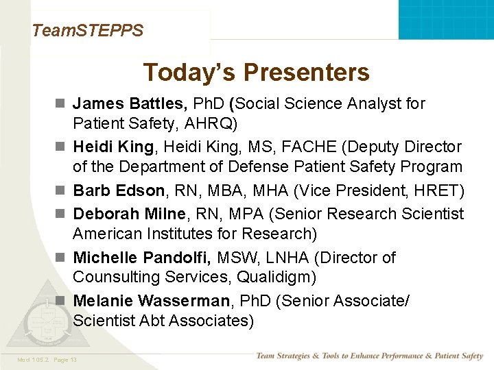 Team. STEPPS Today’s Presenters n James Battles, Ph. D (Social Science Analyst for n Team. STEPPS Today’s Presenters n James Battles, Ph. D (Social Science Analyst for n