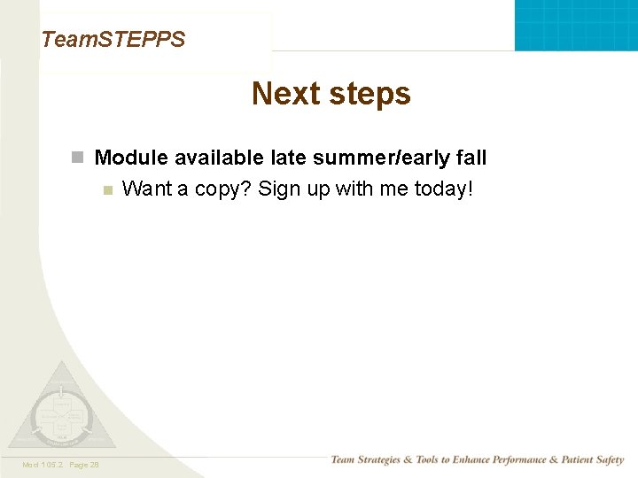 Team. STEPPS Next steps n Module available late summer/early fall n Mod 1 05. Team. STEPPS Next steps n Module available late summer/early fall n Mod 1 05.
