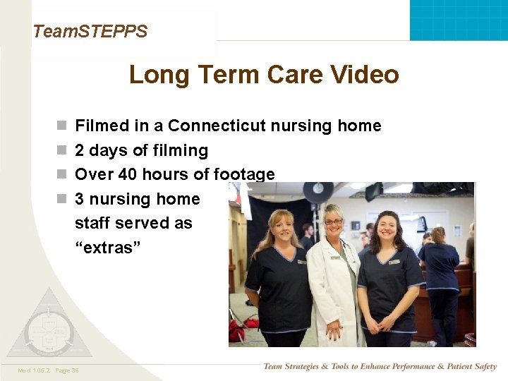 Team. STEPPS Long Term Care Video n Filmed in a Connecticut nursing home n Team. STEPPS Long Term Care Video n Filmed in a Connecticut nursing home n