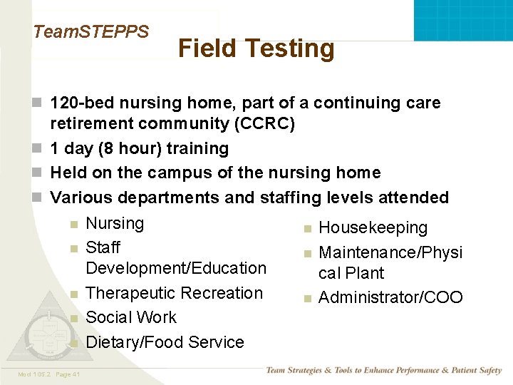 Team. STEPPS Field Testing n 120 -bed nursing home, part of a continuing care Team. STEPPS Field Testing n 120 -bed nursing home, part of a continuing care