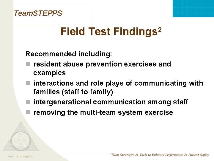 Team. STEPPS Field Test Findings 2 Recommended including: n resident abuse prevention exercises and Team. STEPPS Field Test Findings 2 Recommended including: n resident abuse prevention exercises and