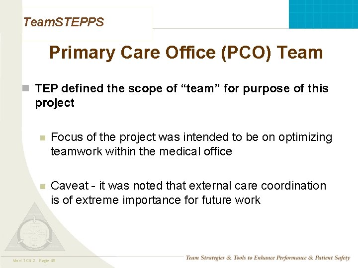 Team. STEPPS Primary Care Office (PCO) Team n TEP defined the scope of “team” Team. STEPPS Primary Care Office (PCO) Team n TEP defined the scope of “team”