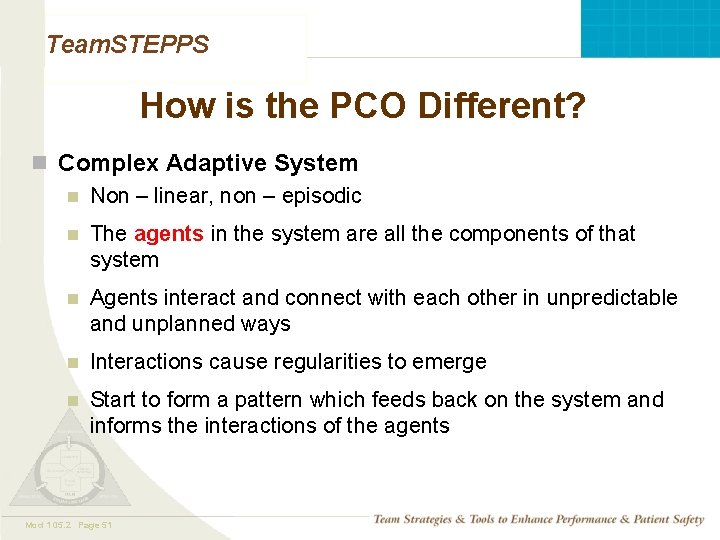 Team. STEPPS How is the PCO Different? n Complex Adaptive System n Non – Team. STEPPS How is the PCO Different? n Complex Adaptive System n Non –
