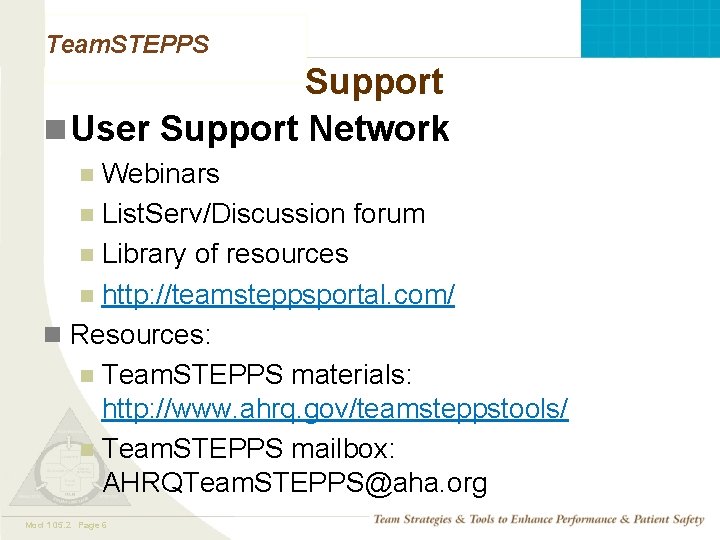 Team. STEPPS Support n User Support Network Webinars n List. Serv/Discussion forum n Library Team. STEPPS Support n User Support Network Webinars n List. Serv/Discussion forum n Library