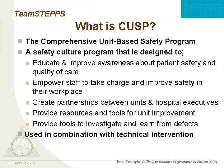 Team. STEPPS What is CUSP? n The Comprehensive Unit-Based Safety Program n A safety Team. STEPPS What is CUSP? n The Comprehensive Unit-Based Safety Program n A safety