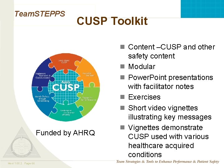 Team. STEPPS CUSP Toolkit n Content –CUSP and other n n Funded by AHRQ Team. STEPPS CUSP Toolkit n Content –CUSP and other n n Funded by AHRQ