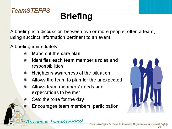 Team. STEPPS Briefing A briefing is a discussion between two or more people, often Team. STEPPS Briefing A briefing is a discussion between two or more people, often