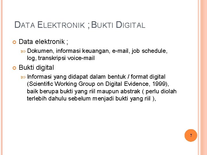 DATA ELEKTRONIK ; BUKTI DIGITAL Data elektronik ; Dokumen, informasi keuangan, e-mail, job schedule, DATA ELEKTRONIK ; BUKTI DIGITAL Data elektronik ; Dokumen, informasi keuangan, e-mail, job schedule,