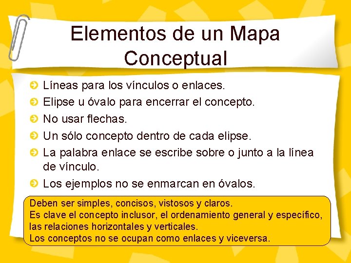 Elementos de un Mapa Conceptual Líneas para los vínculos o enlaces. Elipse u óvalo