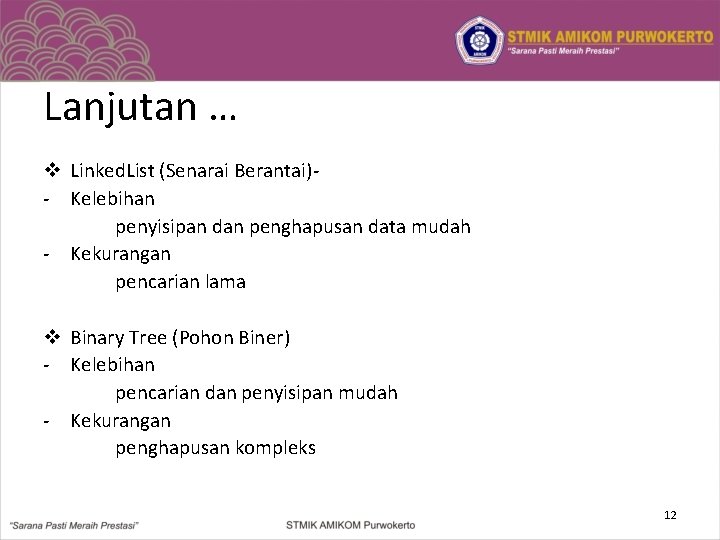 Lanjutan … v Linked. List (Senarai Berantai)- Kelebihan penyisipan dan penghapusan data mudah -