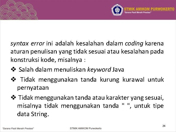 syntax error ini adalah kesalahan dalam coding karena aturan penulisan yang tidak sesuai atau