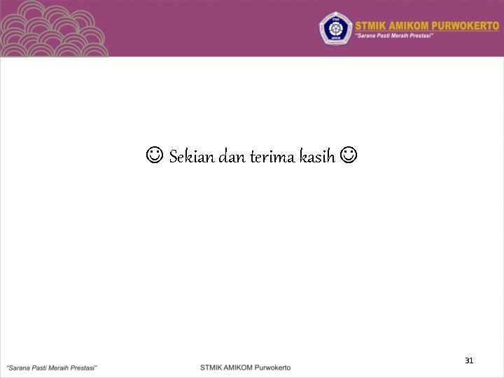  Sekian dan terima kasih 31 