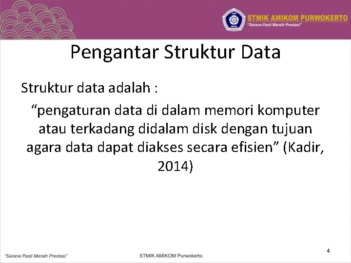 Pengantar Struktur Data Struktur data adalah : “pengaturan data di dalam memori komputer atau