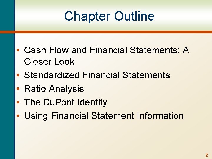 Chapter Outline • Cash Flow and Financial Statements: A Closer Look • Standardized Financial