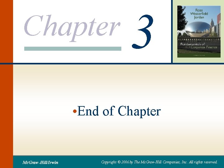 Chapter 3 • End of Chapter Mc. Graw-Hill/Irwin Copyright © 2006 by The Mc.