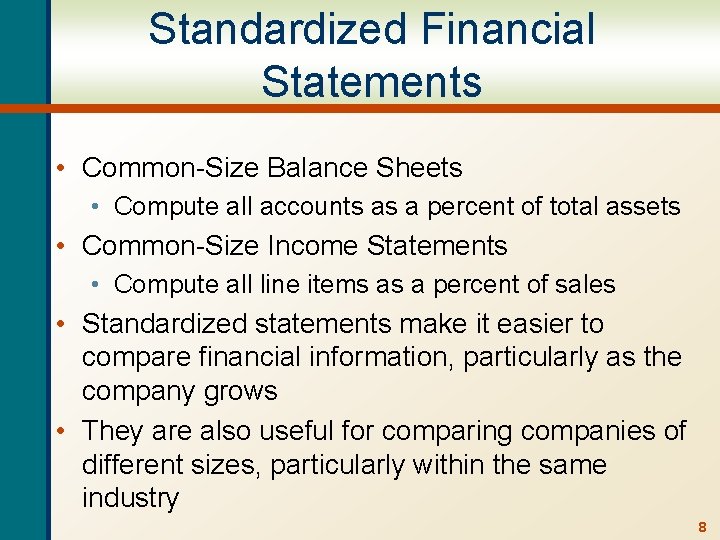 Standardized Financial Statements • Common-Size Balance Sheets • Compute all accounts as a percent