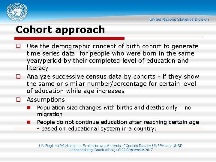 Cohort approach q Use the demographic concept of birth cohort to generate time series