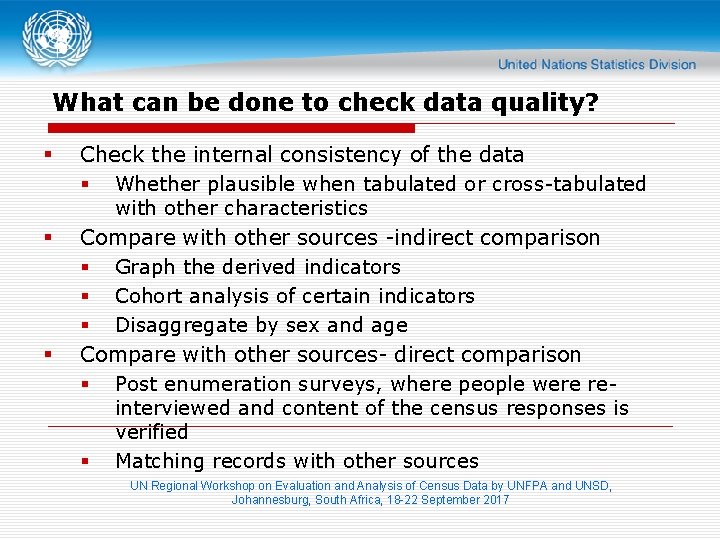 What can be done to check data quality? § § § Check the internal