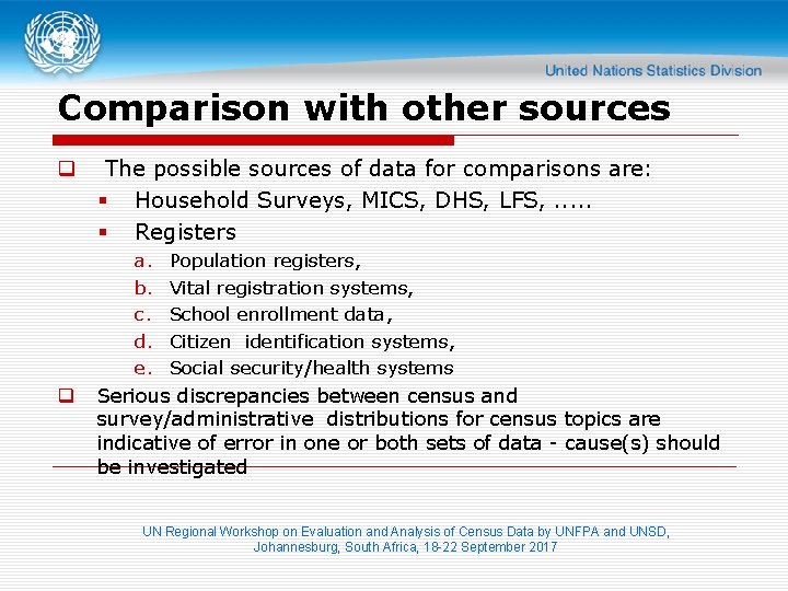 Comparison with other sources q q The possible sources of data for comparisons are: