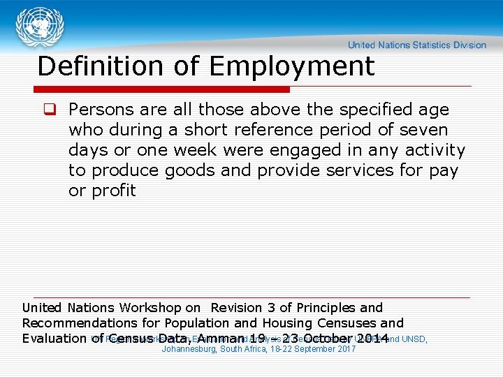 Definition of Employment q Persons are all those above the specified age who during