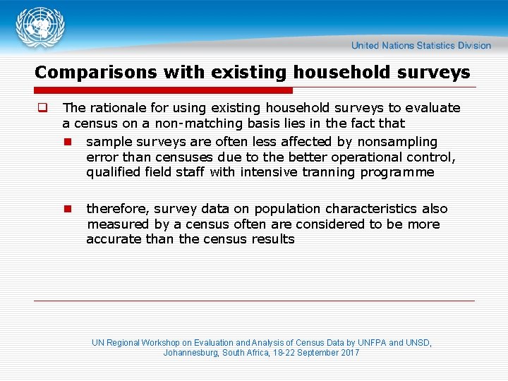 Comparisons with existing household surveys q The rationale for using existing household surveys to