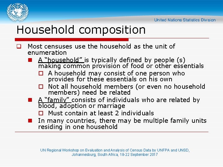 Household composition q Most censuses use the household as the unit of enumeration n