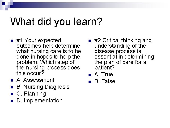 What did you learn? n n n #1 Your expected outcomes help determine what What did you learn? n n n #1 Your expected outcomes help determine what