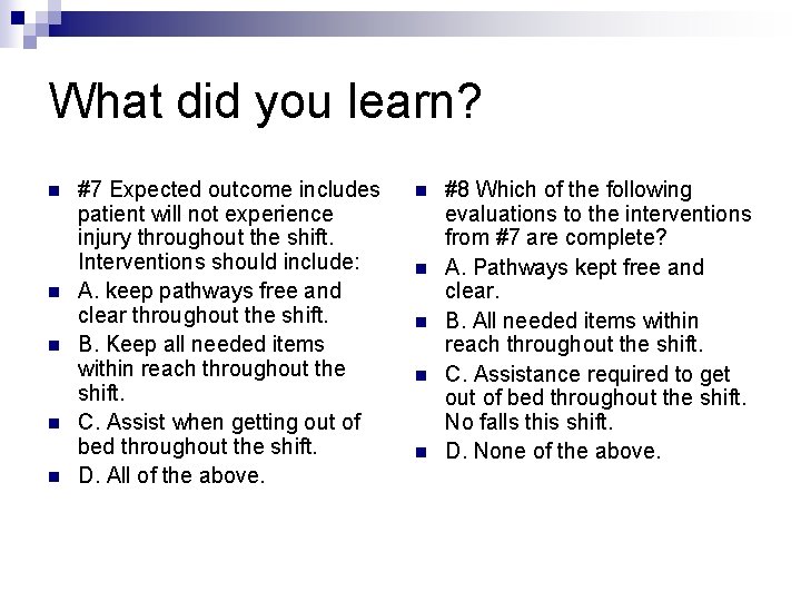 What did you learn? n n n #7 Expected outcome includes patient will not What did you learn? n n n #7 Expected outcome includes patient will not